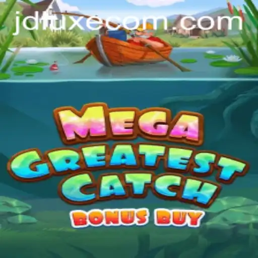 MegaGreatestCatchBonusBuy: An Exciting Gaming Experience with JD LUXE